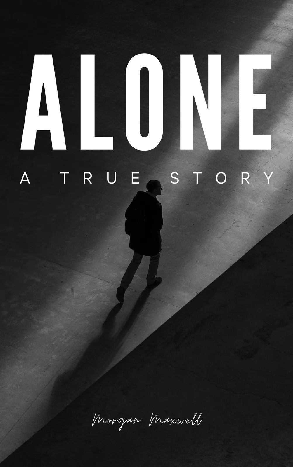 Alone: A True Story by Morgan Maxwell